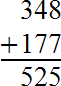 Stacked addition problem 348 + 177 equals 525